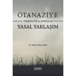 Ötanaziye Türkiye’de ve Dünyada Yasal Yaklaşım