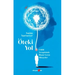 Öteki Yol ;EMDR Terapisinde İlham Veren Hikayeler