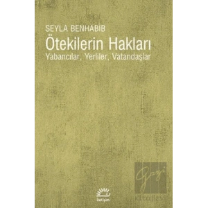 Ötekilerin Hakları: Yabancılar, Yerliler, Vatandaşlar