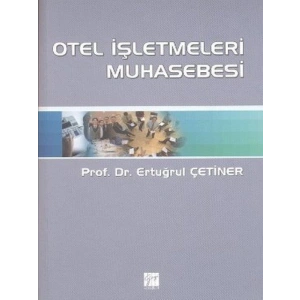 Otel İşletmeleri Muhasebesi - Prof. Dr. Ertuğrul Çetiner
