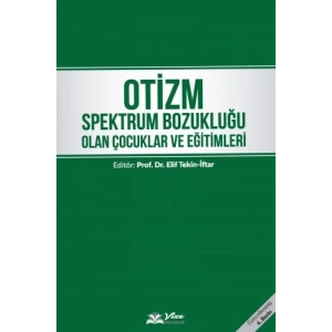 OTİZM SPEKTRUM BOZUKLUĞU OLAN ÇOCUKLAR VE EĞİTİMLERİ
