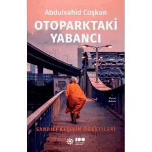 Otoparktaki Yabancı: Sanrılı Keşişin Öğretileri