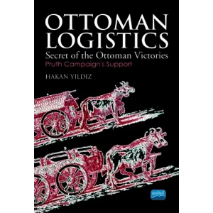 OTTOMAN LOGISTICS - Secret of the Ottoman Victories