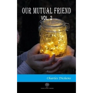 Our Mutual Friend Vol 2