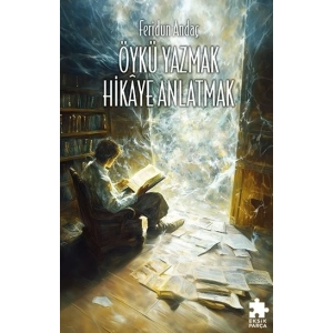 Öykü Yazmak Hikaye Anlatmak