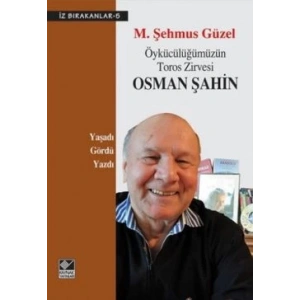 Öykücülüğümüzün Toros Zirvesi Osman Şahin