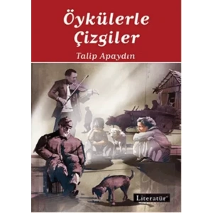 Öykülerle Çizgiler: Eski Yeni Öykülerden Bir Seçki