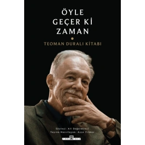 Öyle Geçer ki Zaman - Teoman Duralı Kitabı