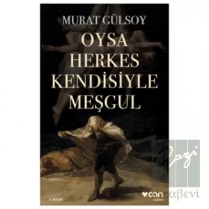 Oysa Herkes Kendisiyle Meşgul