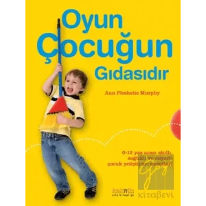 Oyun Çocuğun Gıdasıdır
