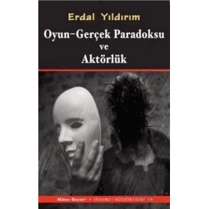 Oyun - Gerçek Paradoksu ve Aktörlük