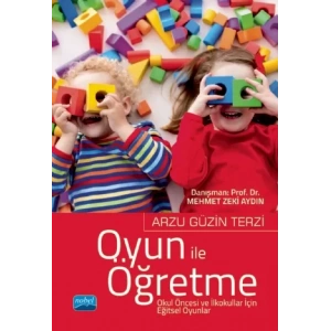 Oyun ile Öğretme Okul Öncesi ve İlkokullar İçin Eğitsel Oyunlar