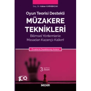 Oyun Teorisi DestekliMüzakere Teknikleri Bilimsel Yöntemlerle Masadan Kazançlı Kalkın! Örneklerle Desteklenmiş Anlatım