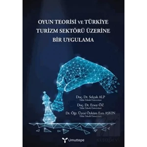 Oyun Teorisi ve Türkiye Turizm Sektörü Üzerine Bir Uygulama