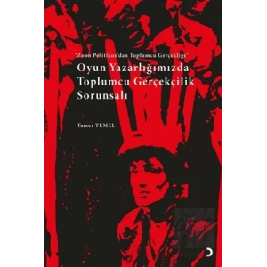 Oyun Yazarlığımızda Toplumcu Gerçekçilik Sorunsalı