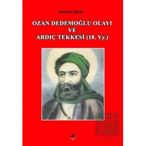 Ozan Dedemoğlu Olayı ve Ardıç Tekkesi (18. Yy.)