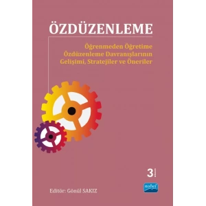 ÖZDÜZENLEME - Öğrenmeden Öğretime Özdüzenleme Davranışlarının Gelişimi, Stratejiler ve Öneriler