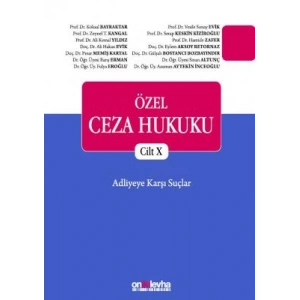 Özel Ceza Hukuku Cilt X - Adliyeye Karşı Suçlar (TCK m, 267 - 298)
