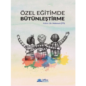 Özel Eğitimde Bütünleştirme - Mahmut Çitil