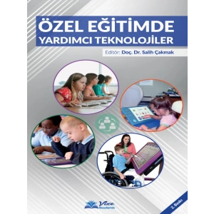 Özel Eğitimde Yardımcı Teknolojiler - Salih Çakmak