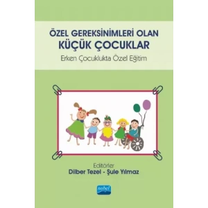 Özel Gereksinimleri Olan Küçük Çocuklar - Erken Çocuklukta Özel Eğitim