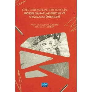 Özel Gereksinimli Bireyler İçin Görsel Sanatlar Eğitimi ve Uyarlama Önerileri