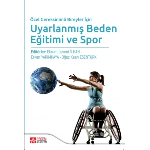 Özel Gereksinimli Bireyler İçin Uyarlanmış Beden Eğitimi ve Spor