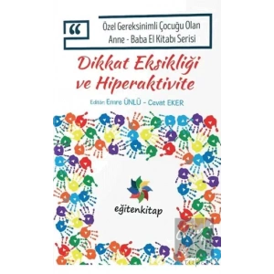 Özel Gereksinimli Çocuğu Olan Anne - Baba El Kitabı Serisi - Dikkat Eksikliği ve Hiperaktivite