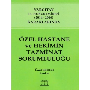 Özel Hastane ve Hekimin Tazminat Sorumluluğu