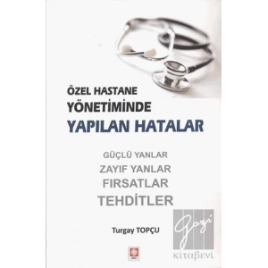 Özel Hastane Yönetiminde Yapılan Hatalar