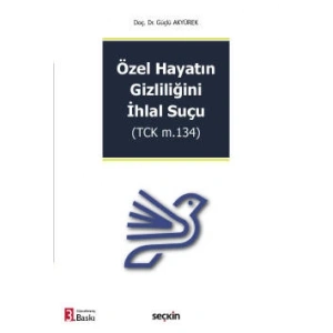 Özel Hayatın Gizliliğini İhlal Suçu (TCK m.134)