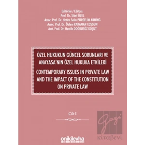 Özel Hukukun Güncel Sorunları ve Anayasanın Özel Hukuka Etkileri / Contemporary Issues In Private Law And The Impact Of The Constitution On Private Law (2 CİLT)