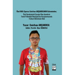 Özel Milli Sporcu Emirhan AKÇAKOCANIN Kaleminden; Özel Gereksinimli Çocuğu Olan Annelerin Temel Psikolojik İhtiyaçlarının Karşılanmasında Fiziksel Aktivitenin Rolü