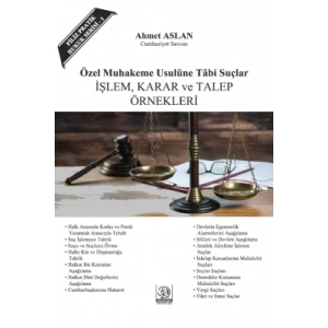 Özel Muhakemeye Tabi Suçlar İŞLEM, KARAR VE TALEP ÖRNEKLERİ