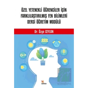 Özel Yetenekli Öğrenciler İçin Farklılaştırılmış Fen Bilimleri Dersi Öğretim Modülü