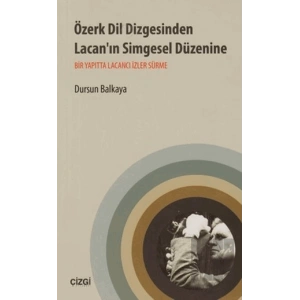Özerk Dil Dizgesinden Lacan’ın Simgesel Düzenine