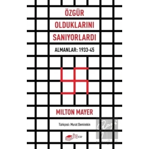 Özgür Olduklarını Sanıyorlardı