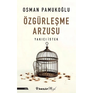 Özgürleşme Arzusu Yakıcı İstek