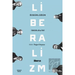 Özgürlüğün İdeolojisi: Liberalizm