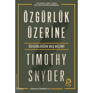 Özgürlük Üzerine;Özgürlüğün Beş Biçimi