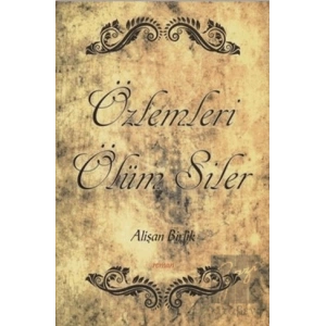 Özlemleri Ölüm Siler