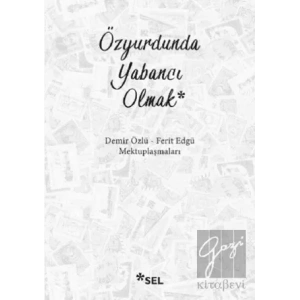 Özyurdunda Yabancı Olmak