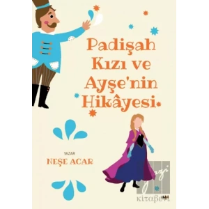 Padişah Kızı ve Ayşenin Hikayesi