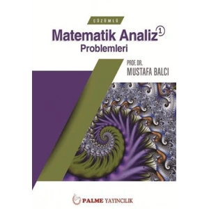 PALME ÇÖZÜMLÜ MATEMATİK ANALİZ 1 PROBLEMLERİ ( M.BALCI)