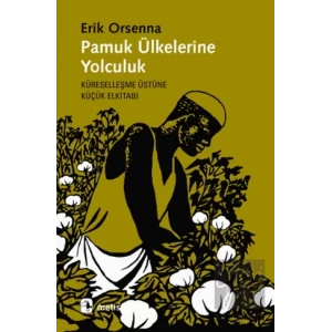 Pamuk Ülkelerine Yolculuk: Küreselleşme Üzerine Küçük Elkitabı