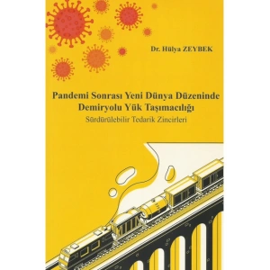 PANDEMİ SONRASI YENİ DÜNYA DÜZENİNDE DEMİRYOLU