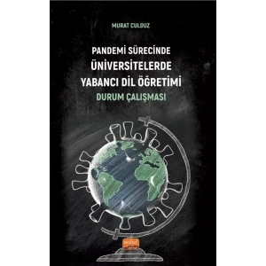 Pandemi Sürecinde Üniversitelerde Yabancı Dil Öğretimi: Durum Çalışması