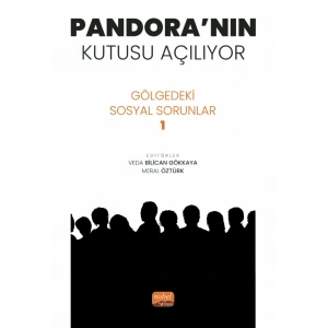 PANDORA’NIN KUTUSU AÇILIYOR - Gölgedeki Sosyal Sorunlar 1