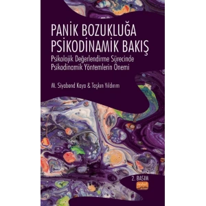 PANİK BOZUKLUĞA PSİKODİNAMİK BAKIŞ - Psikolojik Değerlendirme Sürecinde Psikodinamik Yöntemlerin Önemi