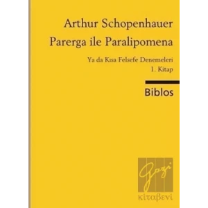 Parerga ile Paralipomena Ya da Kısa Felsefe Denemeleri 1. Kitap